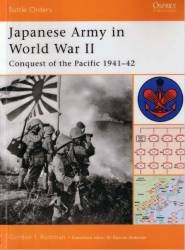 Japanese Army in World War II Conquest of the Pacific 1941–42