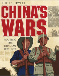 China’s Wars: Rousing the Dragon 1894-1949