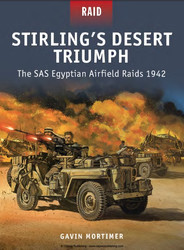 Stirling’s Desert Triumph The SAS Egyptian Airfield Raids 1942