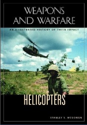Helicopters An Illustrated History of Their Impact