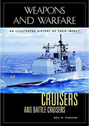 Cruisers and Battle Cruisers An Illustrated History of Their Impact