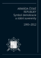 Armády České republiky Symbol demokracie a státní suverenity 1993–2012